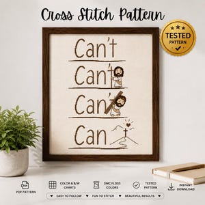 May include: A framed cross stitch pattern featuring the text Can't, Can't, Can't, Can in brown thread on a cream fabric background. The design shows a cartoon figure of Jesus transforming the apostrophe into a cross, ending with a hill and cross.