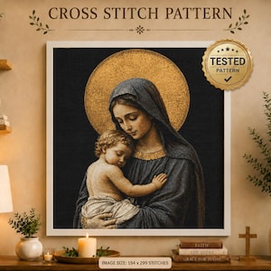 May include: A cross stitch pattern featuring a depiction of a mother and child with a gold halo against a dark background. The image includes the text CROSS STITCH PATTERN, a gold TESTED PATTERN seal, and the text IMAGE SIZE: 194 x 299 STITCHES.
