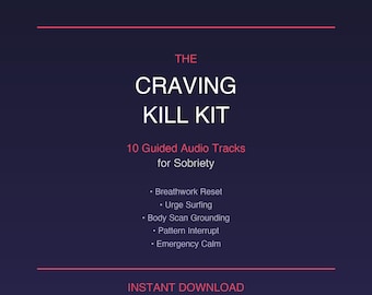 Craving Kill Kit | 10 Guided Audio Tracks for Sobriety | Recovery Toolkit | Breathwork Urge Surfing Body Scan | MP3 Digital Download