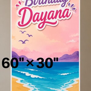 May include: An arched sign measuring 152.4 cm by 76.2 cm featuring a beach scene with a yellow sun, blue ocean waves, and sandy shore. The text Happy Birthday Dayana is printed in large white and pink letters with purple heart accents.