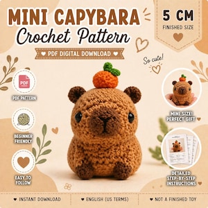 May include: A crochet pattern for a mini capybara. The finished size is 5 cm. The image shows a brown crocheted capybara with a small orange and green accessory on its head. Text includes "Mini Capybara Crochet Pattern" and "PDF Digital Download".