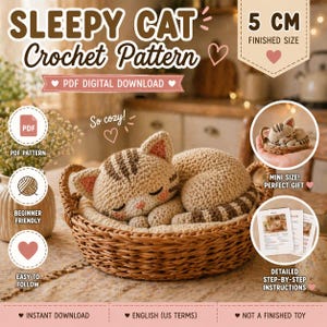 May include: A crocheted cat pattern with the text "SLEEPY CAT Crochet Pattern" and "PDF DIGITAL DOWNLOAD". The finished size is 5 cm. The image shows a crocheted cat in a basket. The pattern is beginner-friendly and easy to follow.