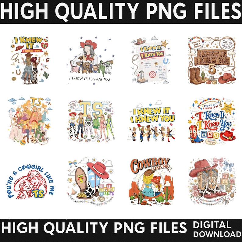 May include: A collection of twelve digital graphic designs featuring illustrations of cowgirls, cowboy boots, hats, and text including "I KNEW IT, I KNEW YOU", "TS", "COWBOY LIKE ME", and "YOU'RE A COWGIRL LIKE ME". The designs incorporate various western and toy-themed elements.
