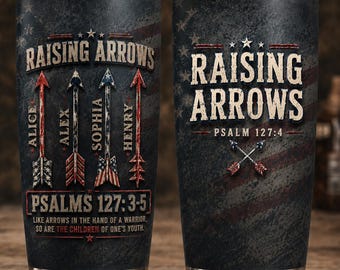 Personalized Dad Tumbler, Raising Arrows Tumbler, Custom Kids Names Cup, Christian Father Gift, Psalms 127 3 5 Tumbler, Gift For Dad