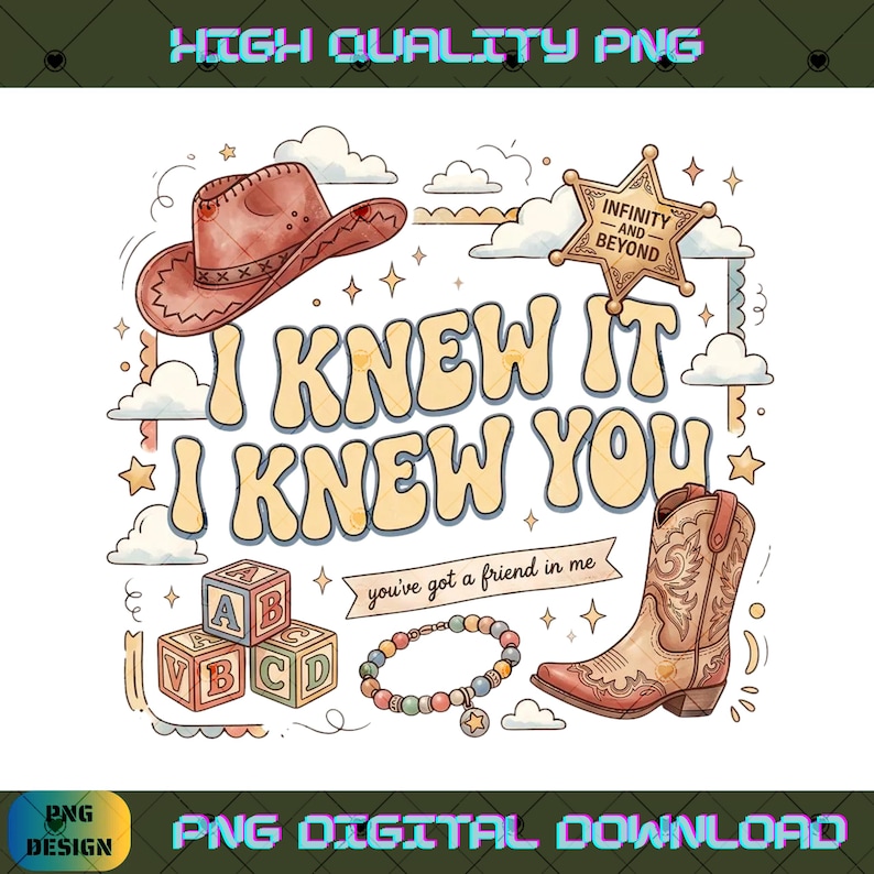 Op de afbeelding: Een digitale illustratie met een bruine cowboyhoed, een sheriffster met de tekst INFINITY AND BEYOND, alfabetblokken, een kralenarmband met een sterbedel en een cowboylaars, met de tekst I KNEW IT I KNEW YOU en you've got a friend in me.