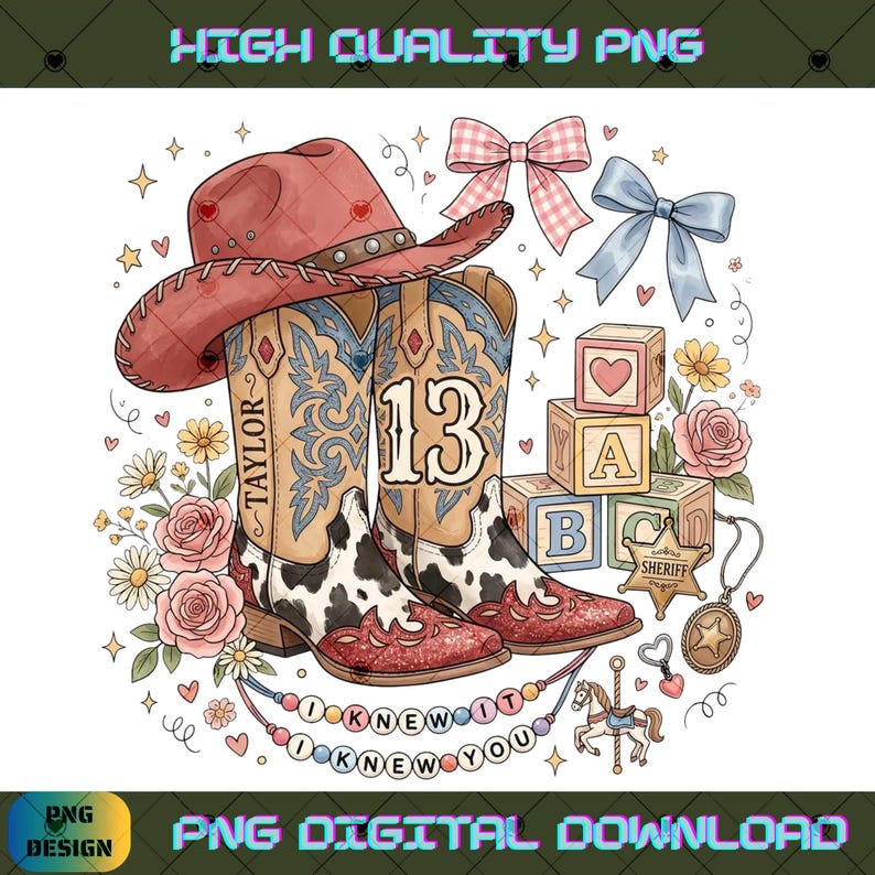 May include: A digital illustration featuring a red cowboy hat, cow-print cowboy boots with the text Taylor and 13, pink and blue bows, alphabet blocks, a sheriff badge, a horse figurine, roses, and a beaded necklace with the text I KNEW YOU.