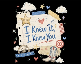 I Knew It I Knew You PNG, TS and Toy Story 5 Png, Western Cowboy Boot Png, Toy Story 5 Tee, Disneyland Toy Story Family, Digital Download