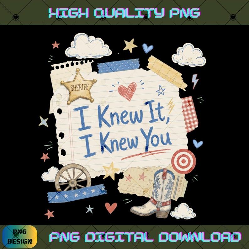I Knew It I Knew You PNG, TS and Toy Story 5 Png, Western Cowboy Boot Png, Toy Story 5 Tee, Disneyland Toy Story Family, Digital Download image 1