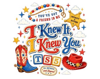 Retro Toy Story TS I Knew It I Knew You PNG Design, Western Cowgirl Digital Download, Birthday Era Graphic for T-Shirt Mug Sticker