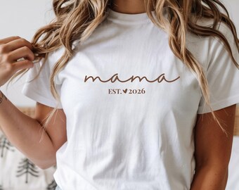 Mama est. 2026 Shirt, Personalized Mom T-Shirt, EST Year, Gift for Mom,  Mother's Day Gift, Birthday, Motherhood, Aesthetic Gift, new mom