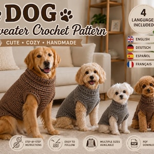 May include: A digital crochet pattern for dog sweaters featuring text that reads DOG Sweater Crochet Pattern, CUTE, COZY, HANDMADE, and 4 LANGUAGES INCLUDED. The image displays four dogs of different breeds wearing brown and grey crocheted sweaters.