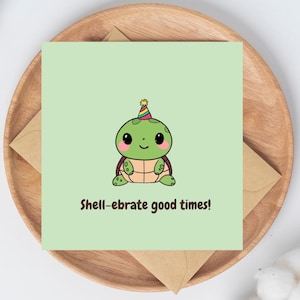 Verjaardagskaart met kawaii-schildpad | Grappige woordspeling-wenskaart, Shell-ebrate Good Times!