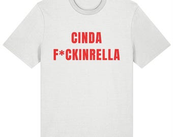 Camiseta Cinda F*ckinrella / Camiseta gráfica divertida para mujer / Camiseta de princesa atrevida / Camiseta feminista rebelde / Regalo para ella / Camiseta blanca
