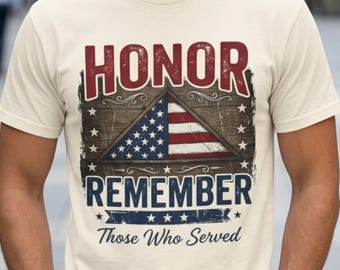 Honor Remember Those Who Served Shirt, Veteran Memorial Tee, Patriotic Military Gift, Memorial Day Shirt, Folded Flag Graphic T-Shirt
