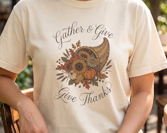 Gather and Give Thanks Shirt, Comfort Colors Thanksgiving Tee, Vintage Botanical Fall Graphic, Cottagecore Top, Autumn Harvest Gift