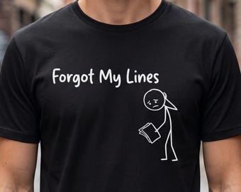 Forgot My Lines Funny Actor Shirt, Theater Kid Graphic Tee, Drama Student Gift, Sarcastic Stage Performer T-Shirt