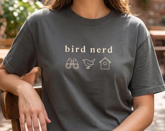 Bird Nerd Shirt, Funny Birdwatching Tee, Bird Lover Gift T-Shirt, Comfort Colors Birding Shirt, Nature Lover Top, Gift for Birdwatcher Dad