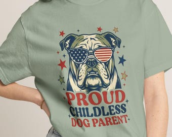 Proud Childless Dog Parent Comfort Colors® Shirt, Funny Dog Mom Tee, Patriotic Bulldog T-Shirt, Dog Lover Gift, Retro American Dog Dad
