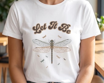 Let It Be Dragonfly Shirt, Vintage Botanical Tee, Boho Nature Graphic, Cottagecore Top, Spiritual Insect Art, Peaceful Gift for Her