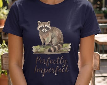 Perfectly Imperfect Raccoon Shirt, Comfort Colors Cute Watercolor Tee, Self Love Graphic, Wholesome Animal Top, Positive Vibes Gift