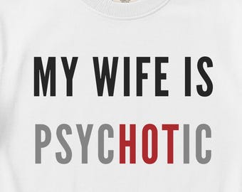 Camiseta divertida para marido, "Mi esposa es psicótica", humor, Día del Padre, algodón, tallas S-3XL