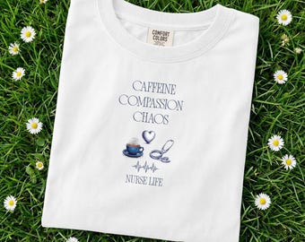 Camiseta Nurse Life, Comfort Colors, estampado Caffeine Compassion Chaos, tallas S-3XL