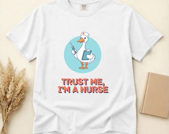 Camiseta "Confía en mí, soy enfermera", divertido estampado de ganso, Comfort Colors, regalo para enfermeras registradas y auxiliares de enfermería, ropa con humor sobre el sector salud, tallas S-3XL