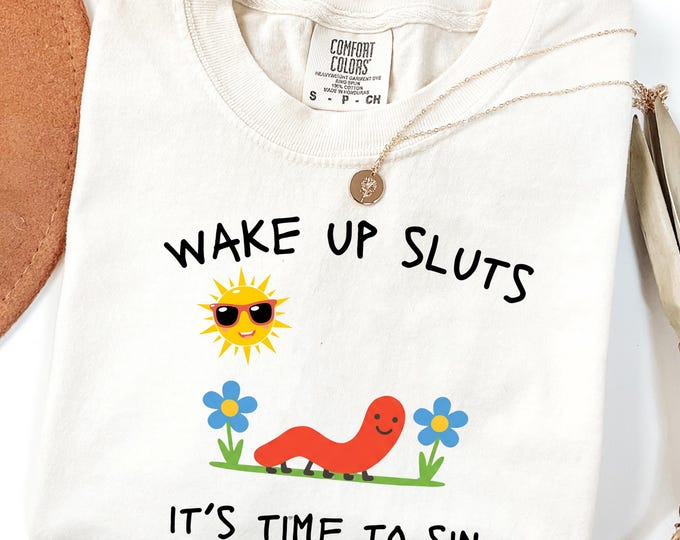 Featured listing image: Comfort Colors® Wake Up Sluts T-Shirt funny animal shirt meme graphic tee sarcastic t-shirt cursed tshirt unhinged humor top viral t-shirt