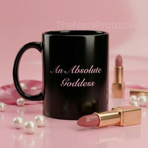An Absolute Goddess Mug | Black & Pink Aesthetic Coffee Mug | Gift for Her | Elegant Domme Mug | Feminine Power Statement Mug (11oz)