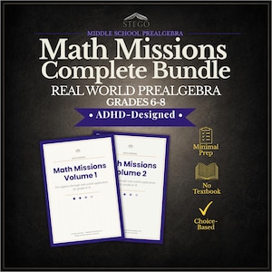 May include: Educational bundle for prealgebra, "Math Missions Complete Bundle", for grades 6-8. Includes two volumes, designed for real-world applications. Features: ADHD-designed, minimal prep, no textbook, and choice-based learning. The cover is white with blue borders.
