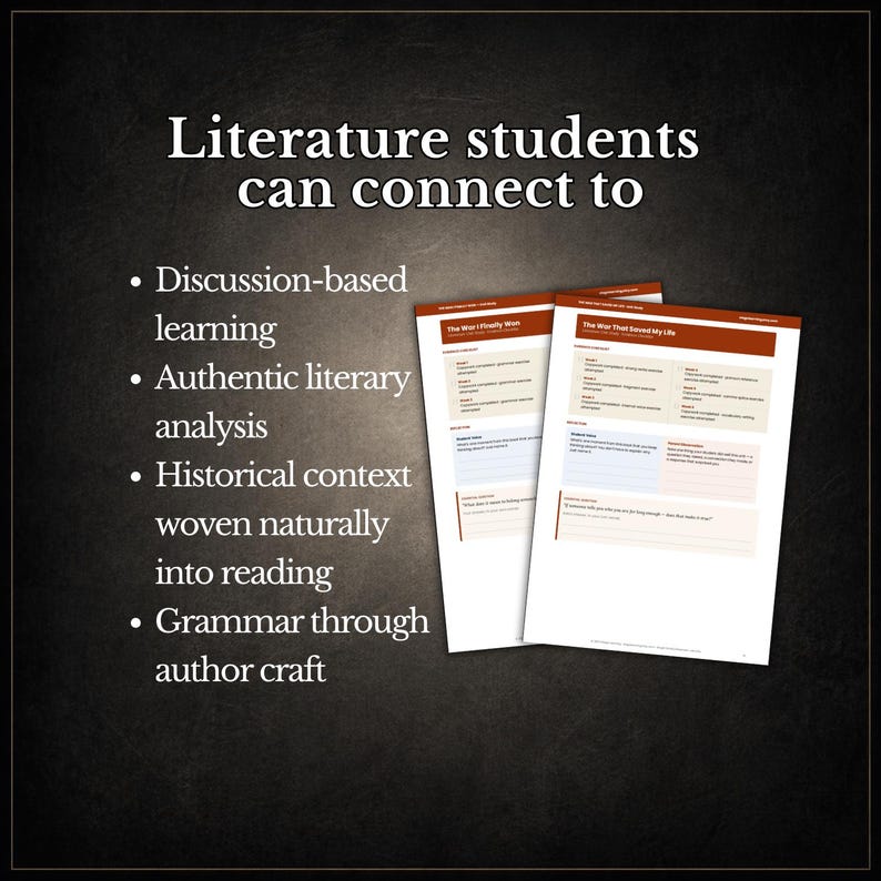 May include: Image features a dark background with white text listing ways literature students can connect to learning. Two worksheets are visible, titled "The War I Finally Won" and "The War That Saved My Life."