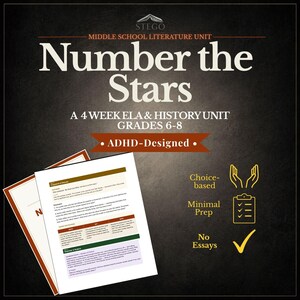 May include: A black and brown educational graphic with the title "Number the Stars" and the text "A 4 Week ELA & History Unit Grades 6-8". The graphic also includes the text "ADHD-Designed", "Choice-based", "Minimal Prep", and "No Essays".