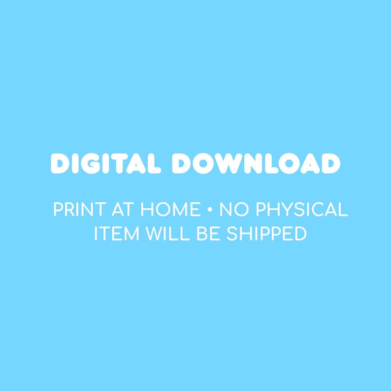 Op de afbeelding: Een lichtblauwe digitale afbeelding met de witte tekst DIGITAL DOWNLOAD gecentreerd bovenaan, gevolgd door de tekst PRINT AT HOME &bull; NO PHYSICAL ITEM WILL BE SHIPPED gecentreerd daaronder in een strak, schreefloos lettertype.