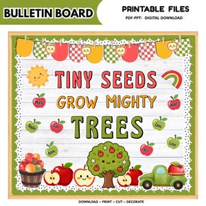 May include: A printable bulletin board kit featuring a white wood-grain background with the text "TINY SEEDS GROW MIGHTY TREES." The design includes a sun, a rainbow, a tree, a basket of apples, a green truck, and apple-shaped name tags.