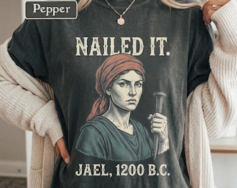 Nailed It Jael 1200 BC Funny Biblical History Shirt