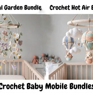 May include: Two crochet baby mobiles labeled Crochet Floral Garden Bundle and Crochet Hot Air Balloon Bundle. The floral mobile features flowers, leaves, and bees. The hot air balloon mobile features balloons, clouds, and small animals.