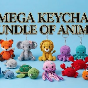 May include: A collection of crocheted animal keychains including a brown bear, orange fox, gray elephant, yellow lion, purple and teal octopuses, red crabs, a yellow seahorse, pink and blue jellyfish, a blue whale, and a green turtle. Text reads: MEGA KEYCHAIN BUNDLE OF ANIMALS.