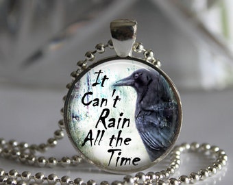 It Can't Rain All The Time Eric Draven The Crow Movie Quote Gothic Goth Crow Raven Photo Art Pendant Necklace