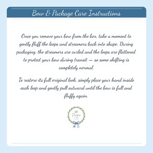 May include: A white informational card with a blue header titled Bow & Package Care Instructions. The text provides guidance on fluffing bow loops and streamers after transit. At the bottom, a circular logo features a green wreath and a blue bow.