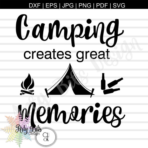 Download Free Camping Creates Memories Svg Files Cricut File Silhouette Etsy SVG Cut Files