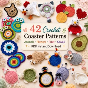 May include: A collection of colorful, handmade crochet coasters in various animal, fruit, and flower designs. The coasters include a cat, chicken, apple, and avocado. The image also features text that reads "42 Crochet Coaster Patterns".