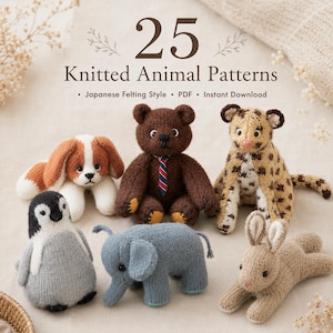 May include: A selection of six knitted animal patterns are shown, including a dog, bear, leopard, penguin, elephant, and rabbit. The image includes the text "25 Knitted Animal Patterns" and details about Japanese felting style.
