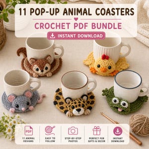 May include: A collection of handmade crochet animal coasters, including a squirrel, chick, mouse, leopard, and frog. Each coaster is designed to hold a mug. The image also includes text that says "11 Pop-Up Animal Coasters Crochet PDF Bundle".