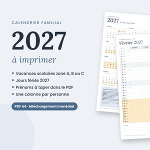 Peut inclure: Un calendrier familial imprimable 2027 au format PDF. Le document présente une vue d'ensemble annuelle et une grille mensuelle avec des colonnes pour les prénoms, les zones de vacances scolaires et les jours fériés, au design épuré.