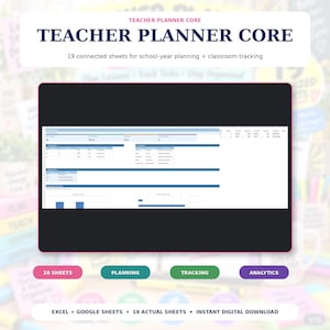 May include: A digital teacher planner core spreadsheet with 19 connected sheets for school-year planning and classroom tracking. The interface features blue and white tables, data charts, and analytics sections compatible with Excel and Google Sheets.