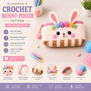 May include: A crochet bunny pouch pattern PDF download featuring a beige and brown striped pouch with pink ears, a flower crown, and black eyes. The image includes text, icons, and circular detail shots showing the zipper, texture, and interior.
