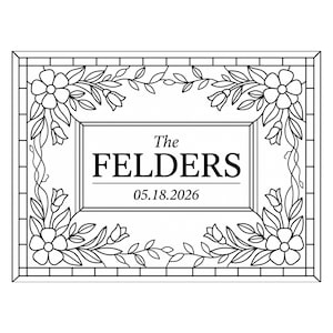 May include: Black and white rectangular sign with floral and leaf border. The center rectangle contains the text "The FELDERS" above the date "05.18.2026".
