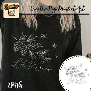 May include: A black mineral-washed sweatshirt featuring a white line-art graphic of a pine branch with two pinecones and three snowflakes. The text Let It Snow is printed in a cursive script below the pine branch design on the front of the garment.