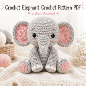 May include: A crocheted gray elephant with pink inner ears and foot pads. The elephant has black eyes and a long trunk. The text "Crochet Elephant Crochet Pattern PDF" and "Instant Download" is at the top of the image.