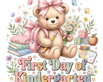 First Day of Kindergarten PNG Teddy Bear Coquette Back to School Clipart Design
